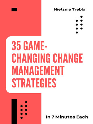 cover image of 35 Game-Changing Change Management Strategies in 7 Minutes Each